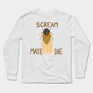 Scream Mate Die Long Sleeve T-Shirt